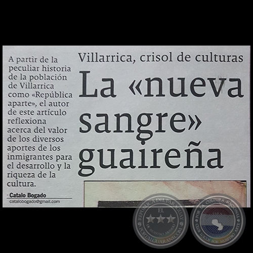 VILLARRICA, CRISOL DE CULTURAS La «nueva sangre» guaireña - Por CATALO BOGADO -  Domingo, 18 de Febrero de 2018